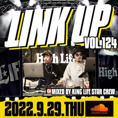 LINK UP VOL.124 MIXED BY KING LIFE STAR CREW