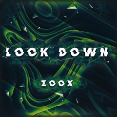 ZOOX - LOCK DOWN (FREE DOWNLOAD)