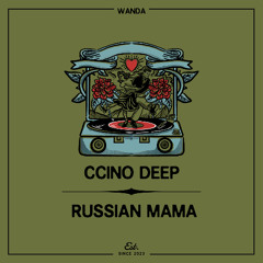 PREMIERE: Ccino Deep - Russian Mama [Wanda]