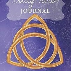 [Read eBook] [Daily Tarot Journal: One daily card with prompts to learn to read intuitive