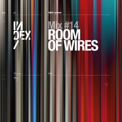 INDEx Mix #14 - Room of Wires