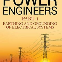 [DOWNLOAD] PDF 📁 Application Guide For Power Engineers – Part 1 : Earthing and Groun