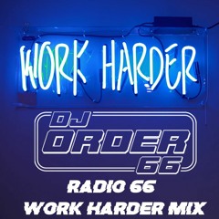 Radio 66: Work Harder Mix