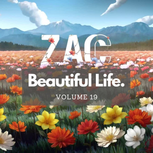zaccwithtwocs - Beautiful Life Volume 19 2026-06-15