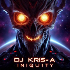 Dj Kris A- Iniquity