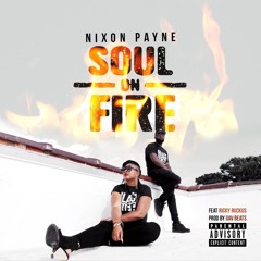 Soul On Fire- Nixon Payne ft Ricky Ruckus