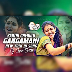 BANTHI CHENLA NILABADI GANGAMANI FOLK DJ SONG - DJ CHARAN BOLTHEY .mp3