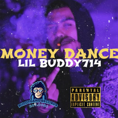 LIL BUDDY714 - MONEY DANCE (OFFICIAL AUDIO)