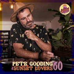 The Sunset Lovers #60 with Pete Gooding