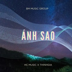 [ET.VER] ÁNH SAO [FREESTYLE] - [BM MUSIC GROUP] HC MUSIC X THINHGIA REMIX