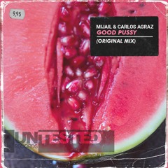Mijail & Carlos Agraz - Good Pussy (PREVIA)