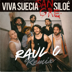 Viva Suecia , Siloé - Sangre (Raúl C Remix) Radio Edit