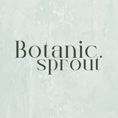 Botanic Sprout - Season 02