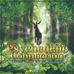 Psychedelic Connection (Compiled by Dj Misaki) [Full Album] [Psytrance]