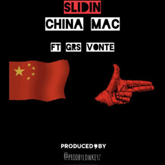 [FREE] SLIDIN | China Mac | (Feat. GRS Vonte) & Prodbylowkeyz