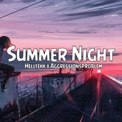 Summer Night - helltekk.offiziell x Aggressionsproblem
