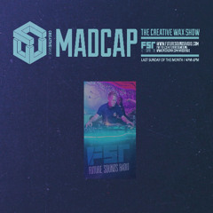 The Creative Wax Show - Hosted By Madcap - 27-07-25