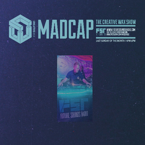 The Creative Wax Show - Hosted By Madcap - 27-07-25