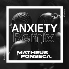 Anxiety Matheus Fonseca Remix