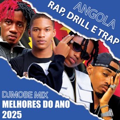 RAP, DRILL , TRAP Angola Mix Melhores do Ano 2025 - DjMobe Mix