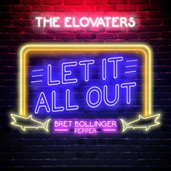 01 Let It All Out (feat. Bret Bollinger of Pepper)