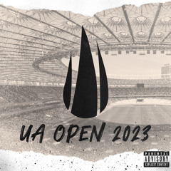 UA Open 2023 ( feat. Santorin, ELARM, STAS AZARENKO, YaZheYao, PATRONTASH, Міша Правильний, Гоня )