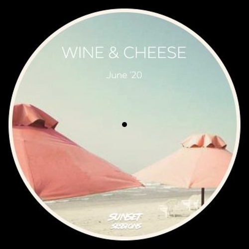 Sunset Sessions - June 2020 - Wine & Cheese