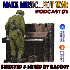 Make Music...Not War!!! (Podcast #1)
