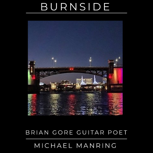 Burnside - Brian Gore Guitar Poet and Michael Manring