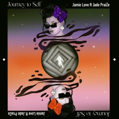 Jamie Love - Journey to Self(Ft. Jade PraiZe.)