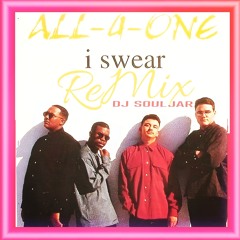 ALL-4-ONE X I SWEAR REMIX