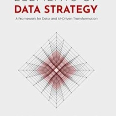 [Read-Download] PDF Elements of Data Strategy A Framework for Data and AI-Driven Transform