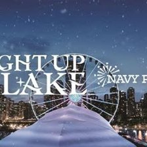Stream 27 Top List Of Light Up The Lake Navy Pier 2024 References Tour