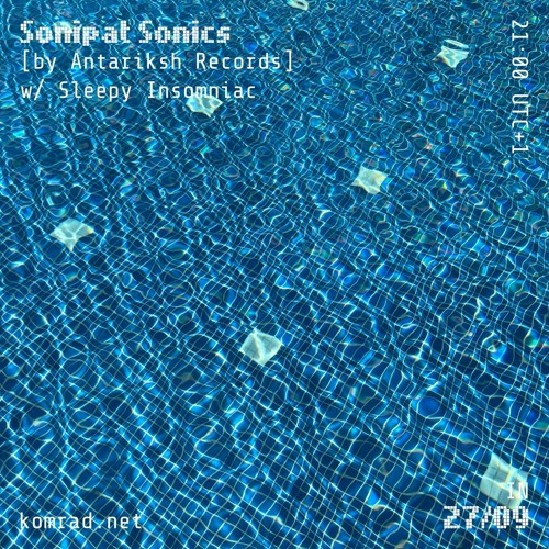 Sonipat Sonics [by Antariksh Records] 007 w/ Sleepy Insomaniac