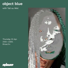 Rinse FM  mix for object blue  23/04/20