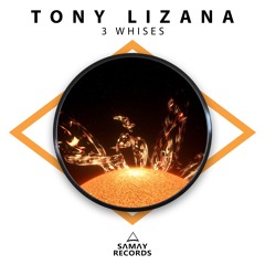 Tony Lizana - 3 Whises (SAMAY RECORDS) [Release 100 - SMR100]