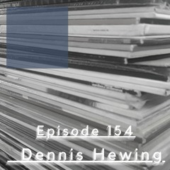 We Are One Podcast Episode 154 - Dennis Hewing