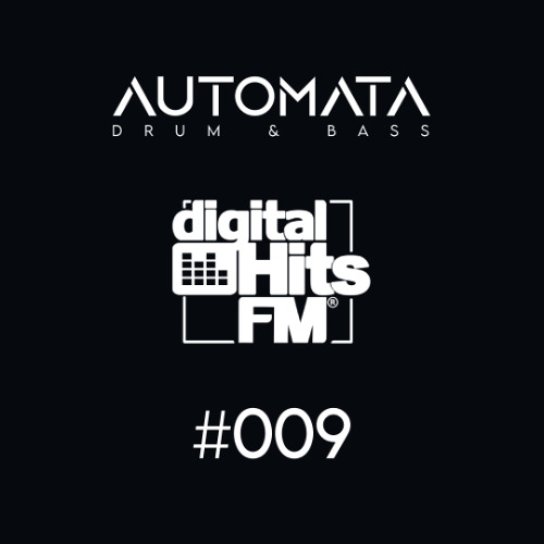 Automata Drum & Bass Radio Show · Digital Hits FM