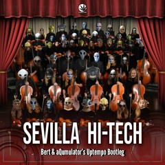 Sevilla Hi-Tech (Bert & aQumulator's Uptempo Bootleg) [FREE DL]