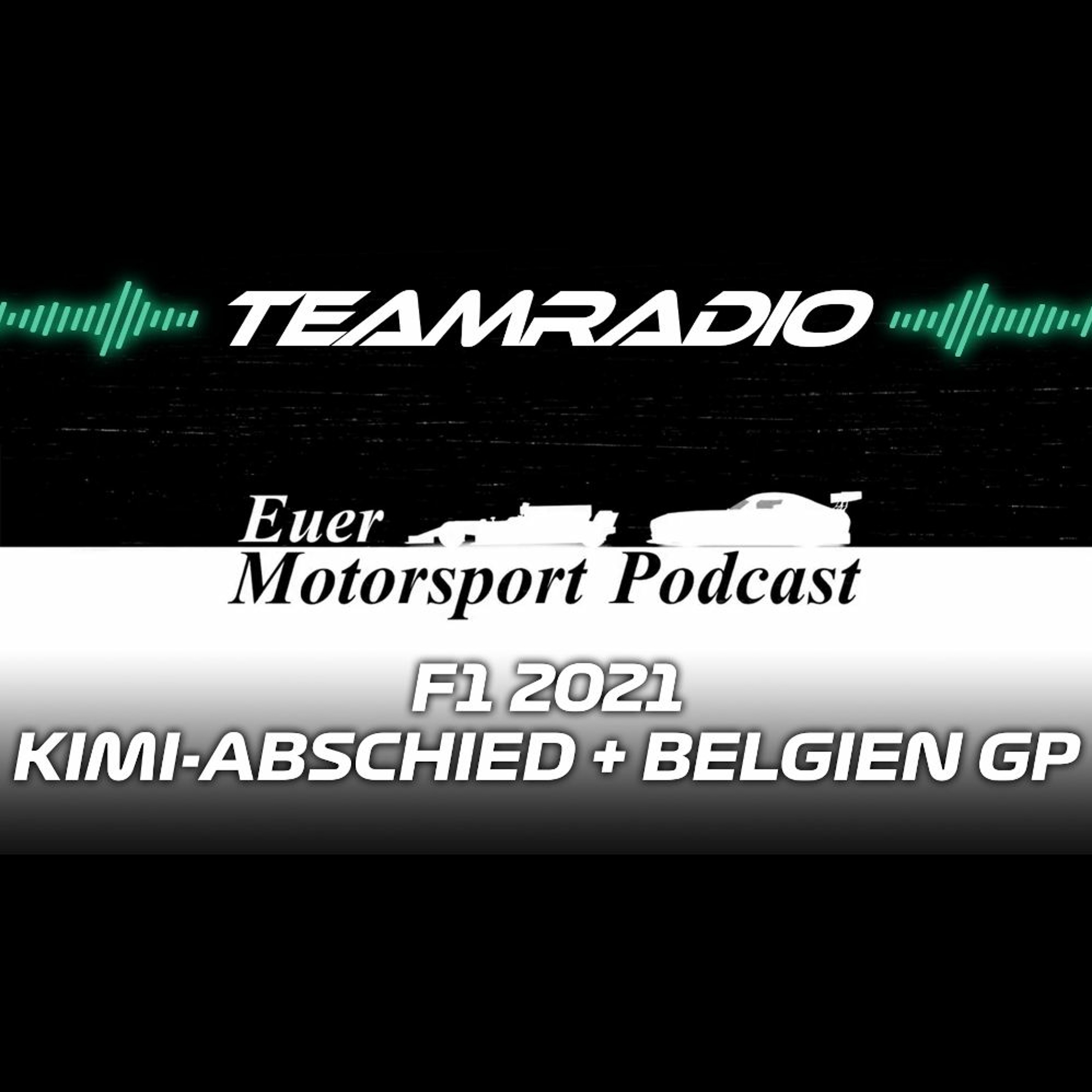 F1 2021 Belgien GP Review + Kimi Abschied | TeamRadio Podcast