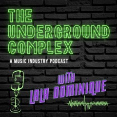 The Underground Complex Ep 1: Let's Talk, Artist Management with Alfonsa Riley