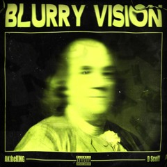 Blurry Vision (feat. D. Scott)