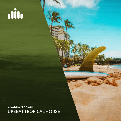 Jackson Frost - Upbeat Tropical House [FREE DOWNLOAD]