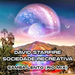 David Starfire &  Sociedade Recreativa - Samba Lento (Rio Mix)