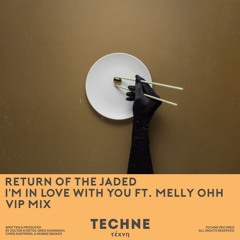 Return Of The Jaded - I'm in Love with You feat. MELLY OHH (VIP Mix)