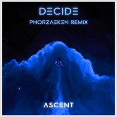 Decide (Phorzaeken Remix)