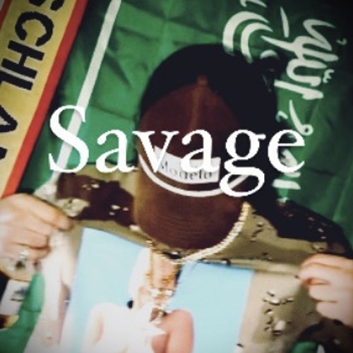 SAVAGE {Prod.Weevl}