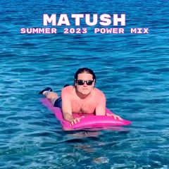 MATUSH_SUMMER_2023_POWER_MIX