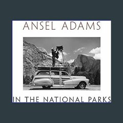 (<E.B.O.O.K.$) ❤ Ansel Adams in the National Parks: Photographs from America's Wild Places [PDF,EP