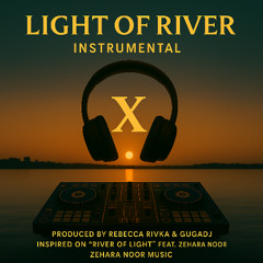 Light of River  X - Up cumbia techno 2 - (feat.Rebecca Rivka & GUGADJ)